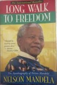 Long walk to freedom : the autobiography of Nelson Mandela