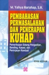 Pembahasan permasalahan dan penerapan KUHAP: pemeriksaan sidang pengadilan, banding, kasasi dan peninjauan kembali