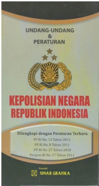 Undang-undang & peraturan kepolisian negara Republik Indonesia