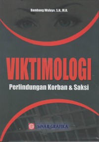 Viktimologi : perlindungan korban dan saksi