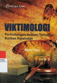Viktimologi : perlindungan hukum terhadap korban kejahatan