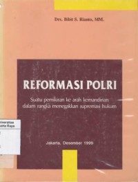 Reformasi Polri : suatu pemikiran ke arah kemandirian dalam rangka menegakkan supremasi hukum