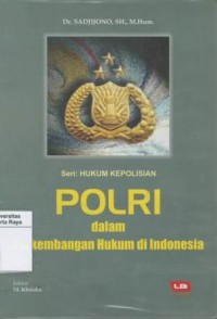 Polri dalam perkembangan hukum di Indonesia