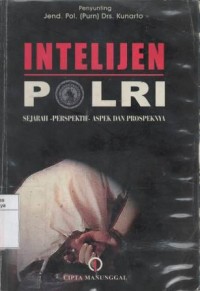 Intelijen Polri : sejarah-perspektif-aspek dan prospeknya