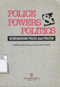 Police powers and politics = kewenangan polisi dan politik