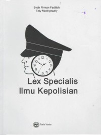 Lex Specialis Ilmu Kepolisian
